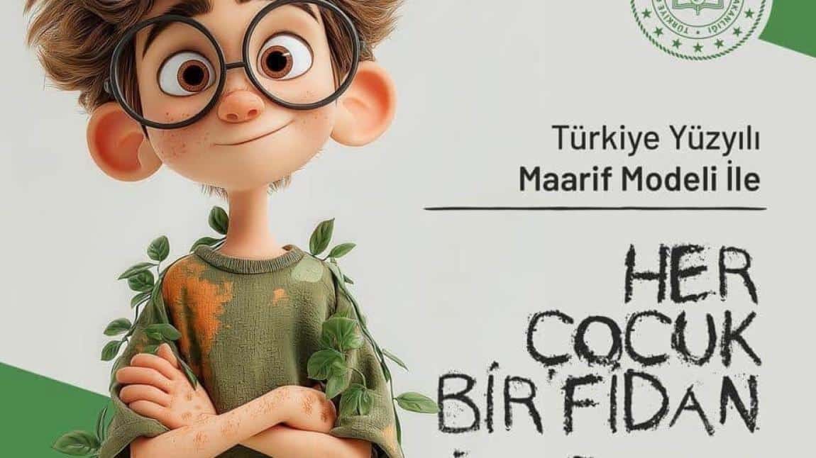 HER ÇOCUK BİR FİDAN, İLK DERSİMİZ YEŞİL VATAN